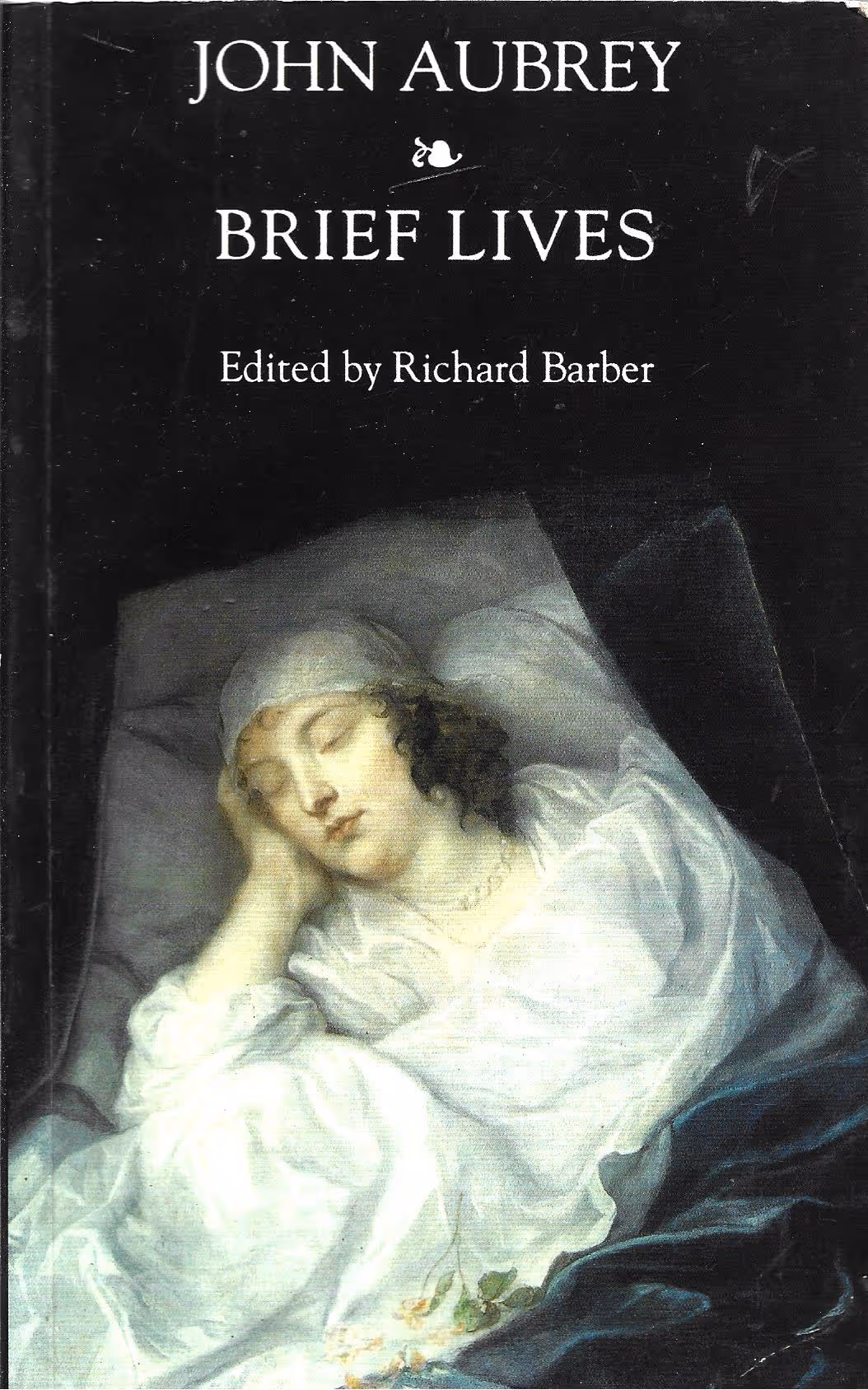 John Aubrey, Brief Lives, A Modern English Version Edited by Richard Barber