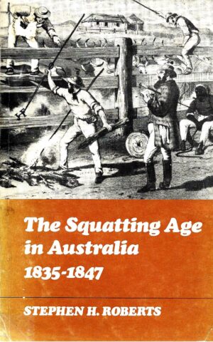 The Squatting Age in Australia 1835-1847