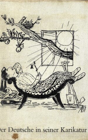Der Deutsche in Seiner Karikatur. Hundert Jahre Selbstkritik (The German in his caricature. One hundred years of self-criticism)