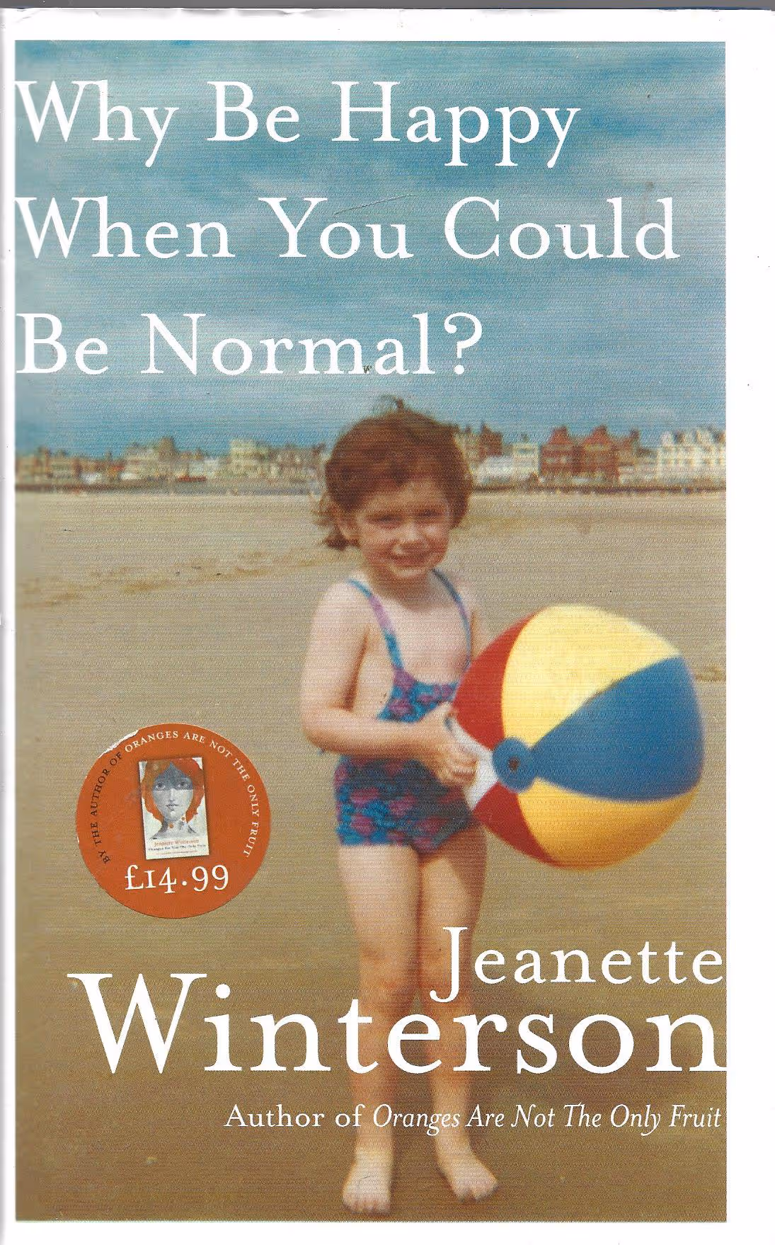 Why Be Happy When You Could Be Normal?