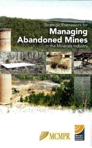 Strategic Framework for Managing Abandoned Mines in the Minerals Industry