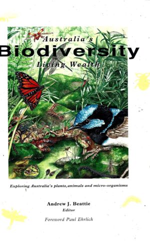 Australia's Biodiversity, Living Wealth, Exploring Australia's Plants, Animals and Micro-Organisms