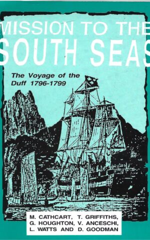 Mission to the South Seas, The Voyage of the Duff 1796-1799