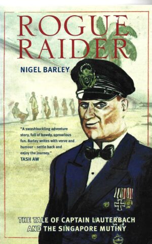 Rouge Raiders, The Tale of Captain Lauterbach and the Singapore Mutiny