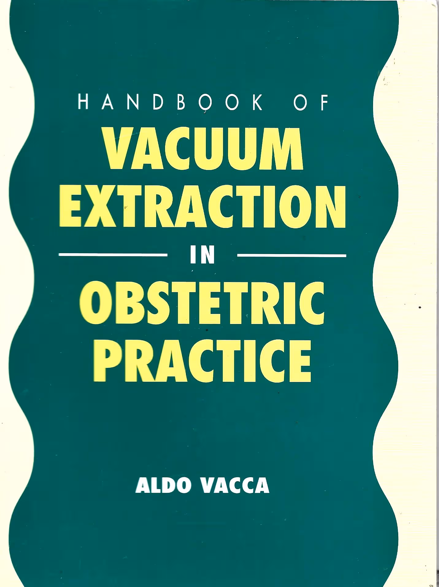 Handbook of Vacuum Extraction in Obstetric Practice