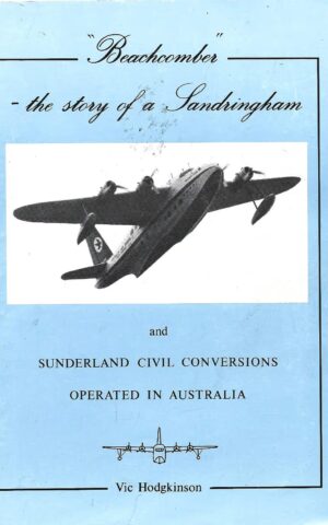 "Beachcomber" - The Story of a Sandringham and Sunderland Civil Conversions Operated in Australia