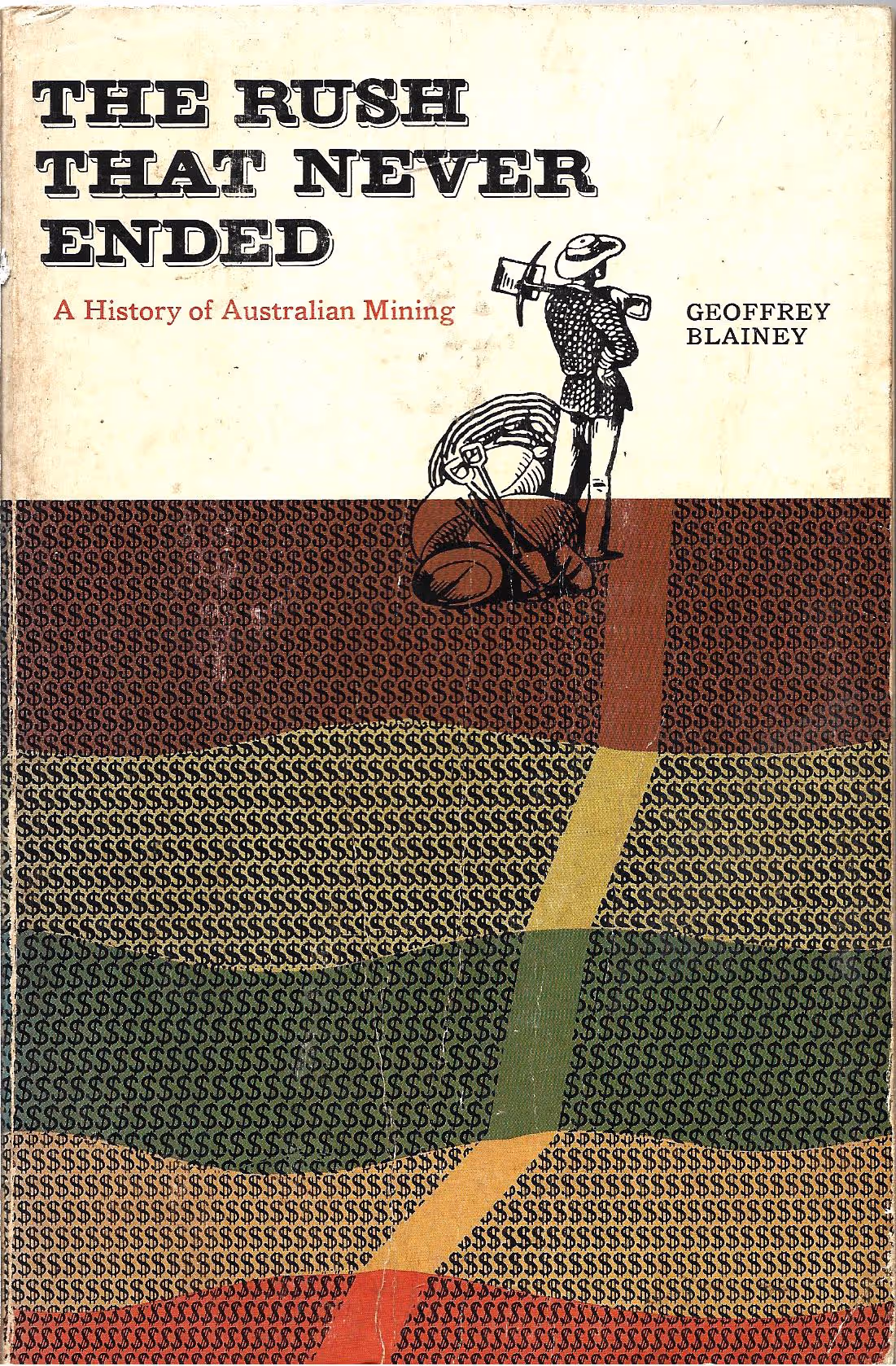 The Rush That Never Ended, A History of Australian Mining