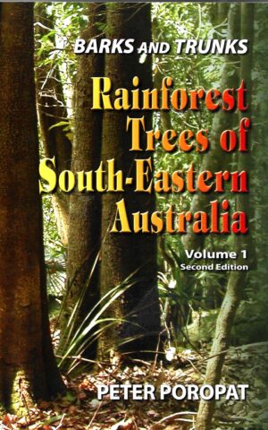 Barks and Trunks, Rainforest Trees of South-Eastern Australia, Volume 1 Second Edition