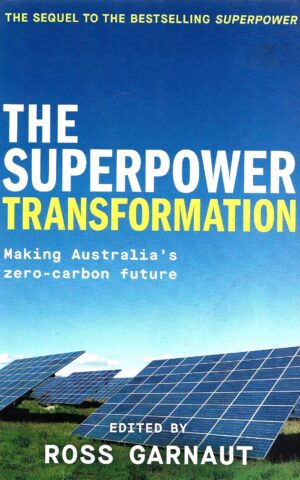 The Superpower Transformation, Making Australia's Zero-Carbon Future
