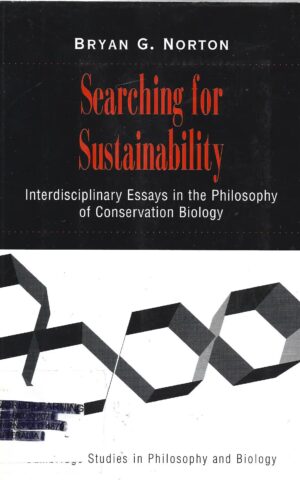 Searching for Sustainability. Interdisciplinary Essays in the Philosophy of Conservation Biology
