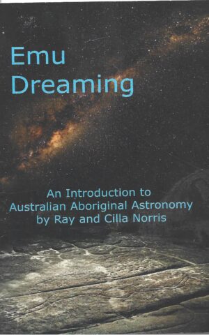 Emu Dreaming, An Introduction to Australian Aboriginal Astronomy