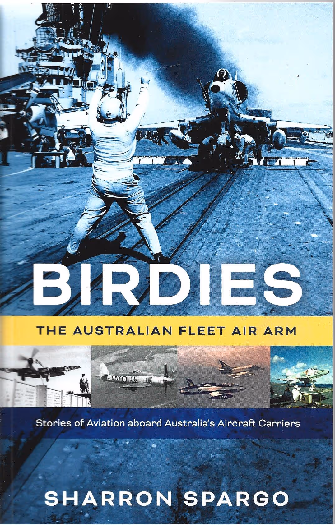 Birdies, The Australian Fleet Air Arm, Stories of Aviation Aboard Australia's Aircraft Carriers