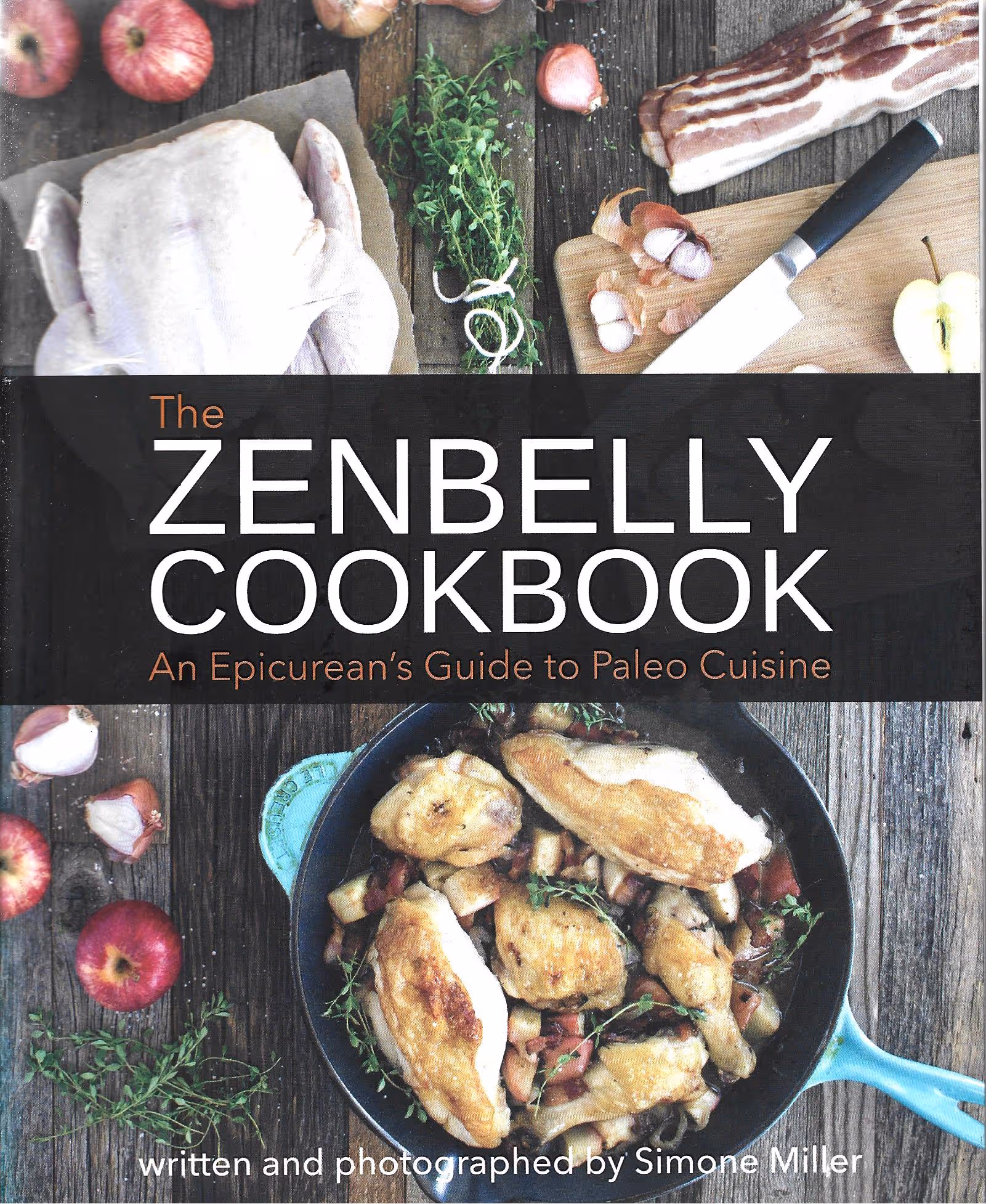 The Zenbelly Cookbook, An Epicurean's Guide to Paleo Cuisine