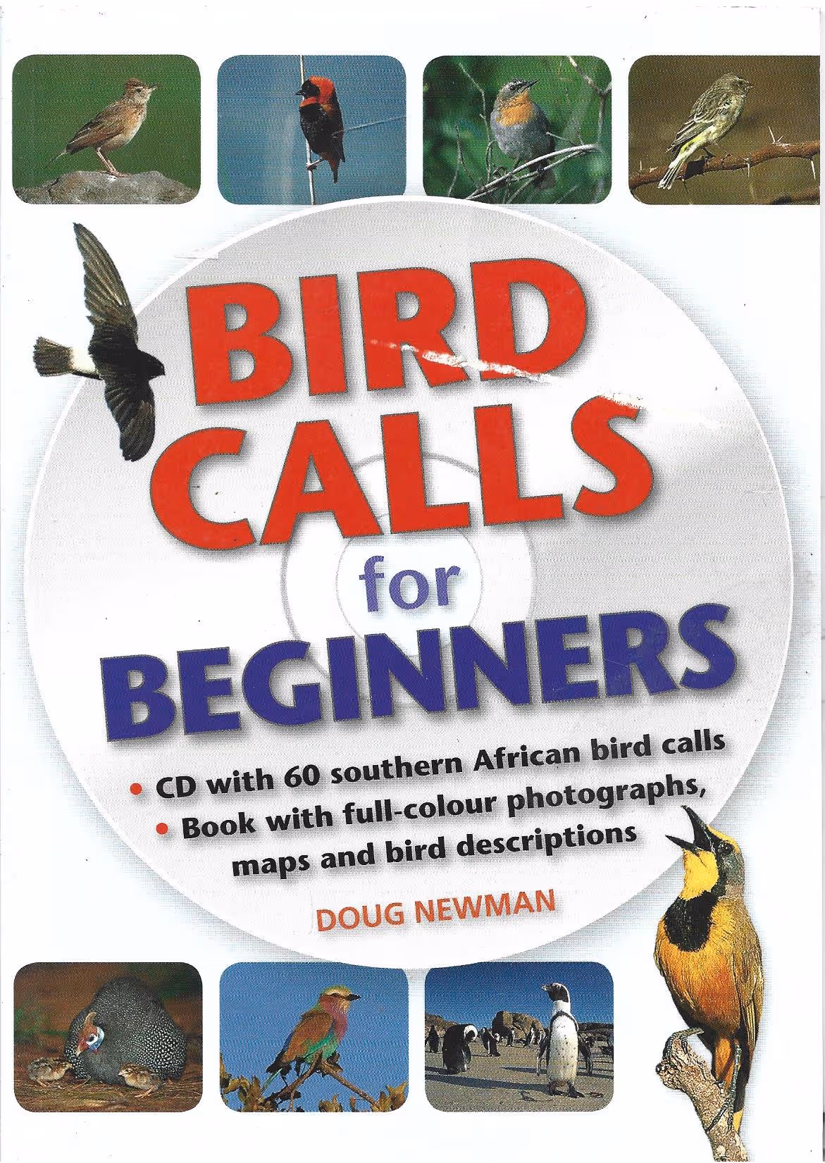 Bird Calls for Beginners, CD with 60 Southern African Bird Calls, Book with Full-Colour Photographs, Maps and Descriptions