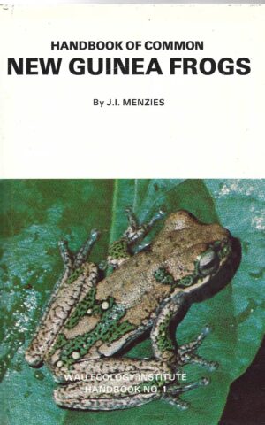 Handbook of Common New Guinea Frogs, Wau Ecology Institute Handbook No.1