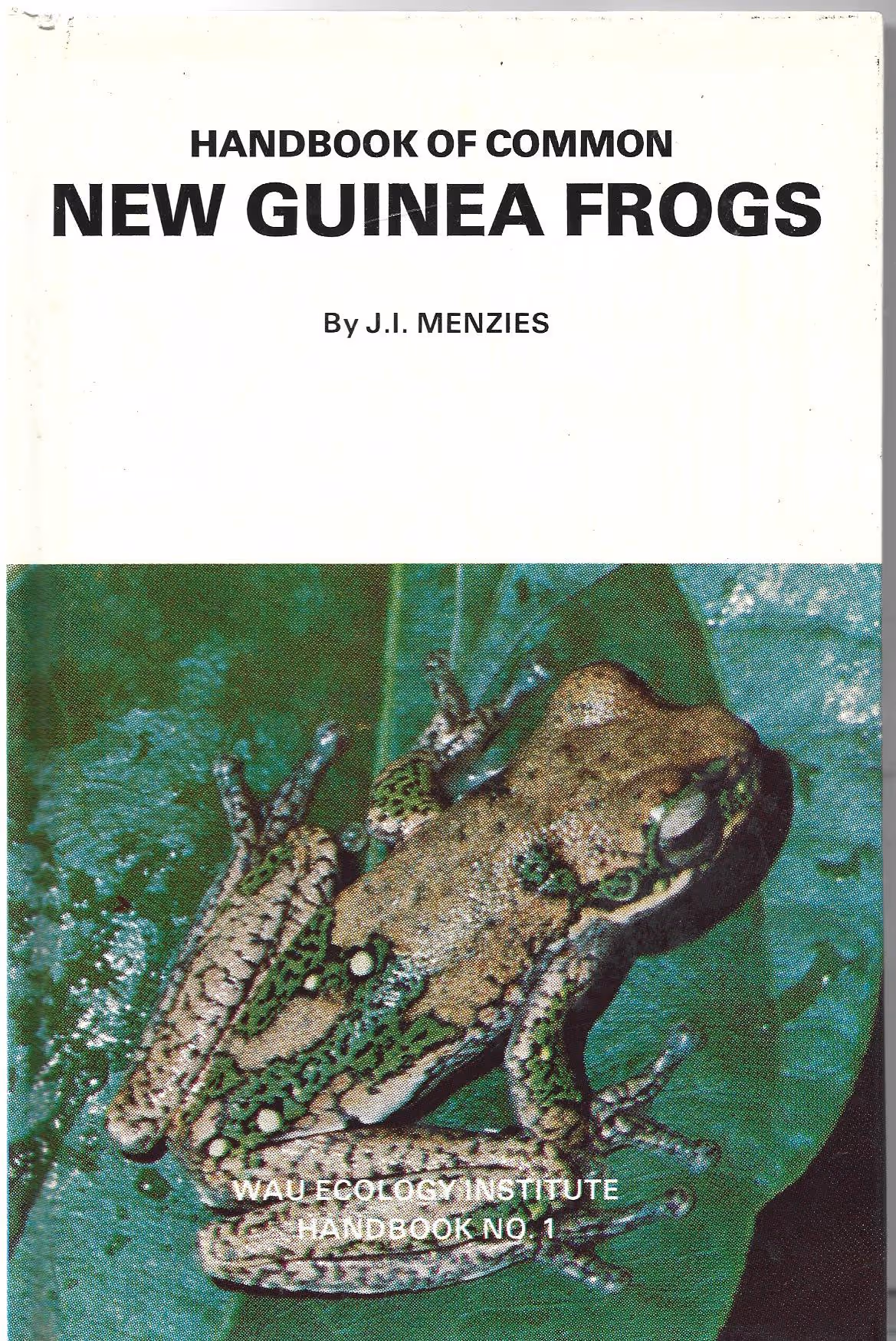 Handbook of Common New Guinea Frogs, Wau Ecology Institute Handbook No.1