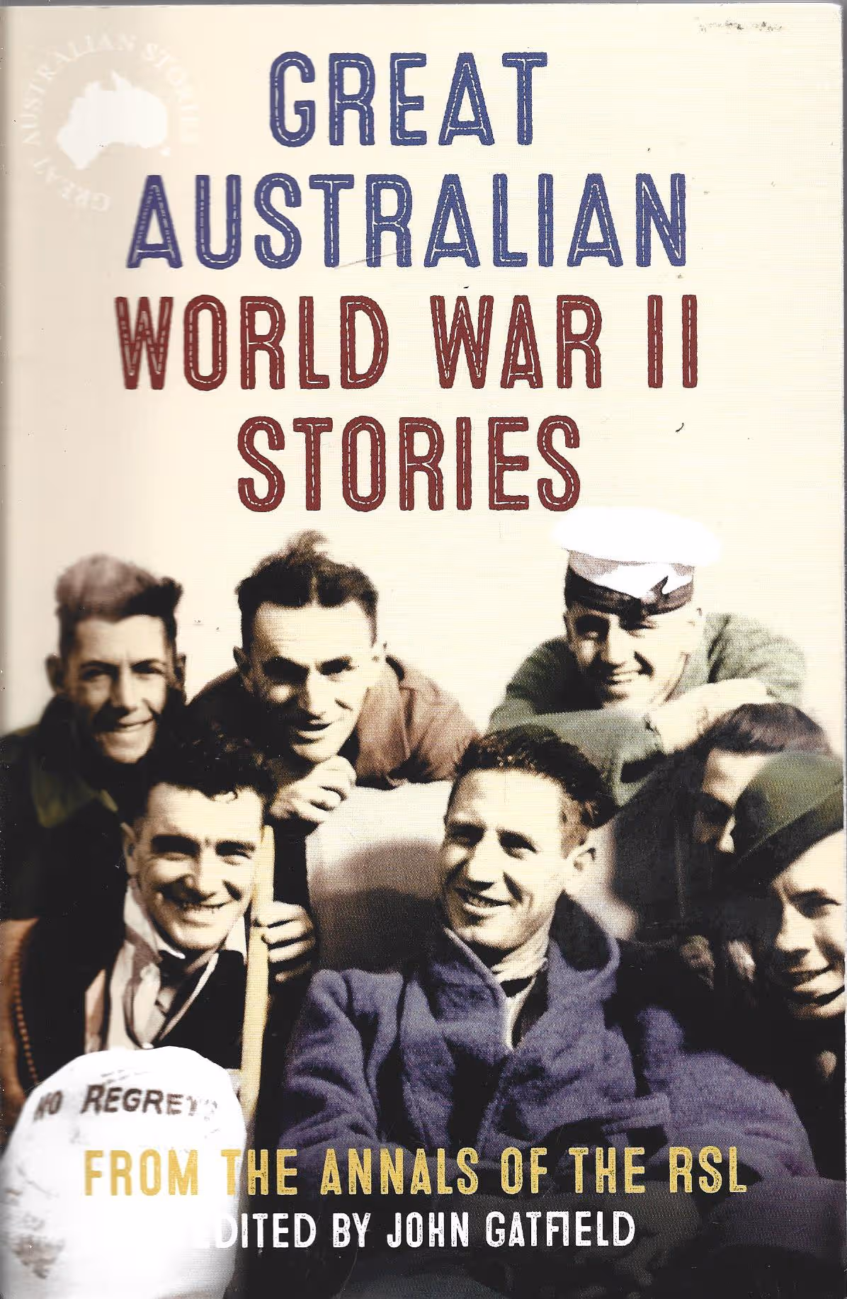 Great Australian World War II Stories, From the Annals of the RSL