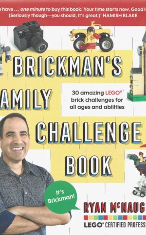 Brickman's Family Challenge Book, 30 Amazing LEGO Brick Challenges for All Ages and Abilities