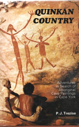 Quinkan Country, Adventures in Search of Aboriginal Cave Paintings in Cape York