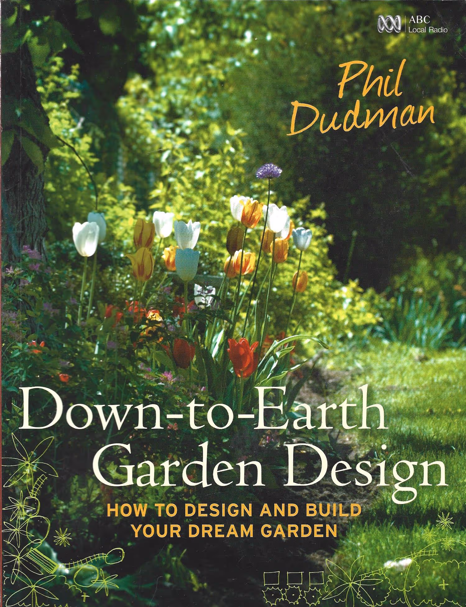 Down-to-Earth Garden Design, How to Design and Build Your Dream Garden