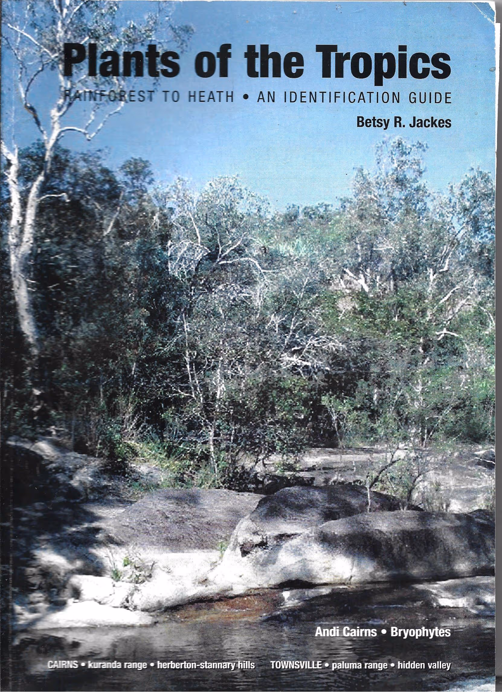 Plants of the Tropics, Rainforest to Heath, An Identification Guide