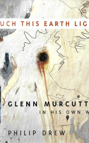 Touch This Earth Lightly, Glenn Murcutt In His Own Words