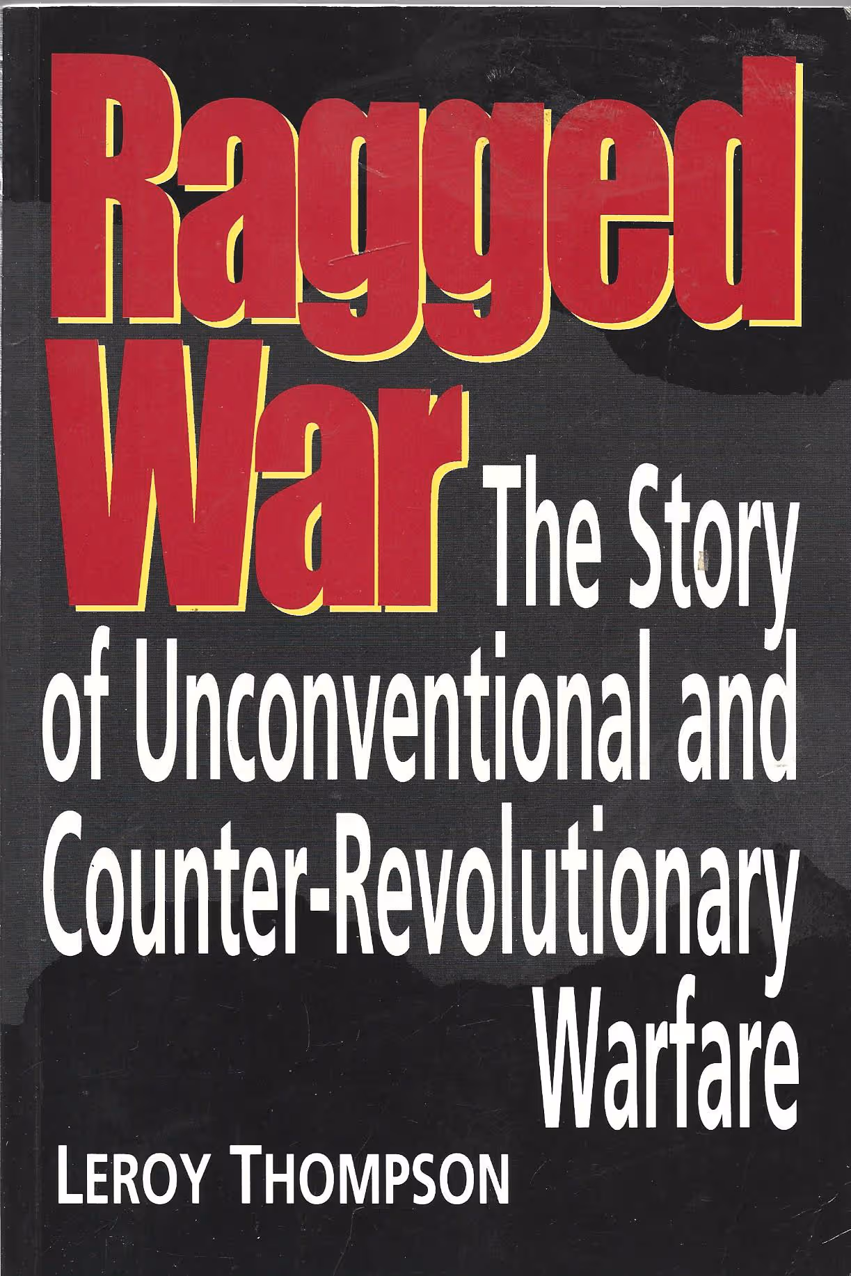 Ragged War, The Story of Unconventional and Counter-Revolutionary Warfare