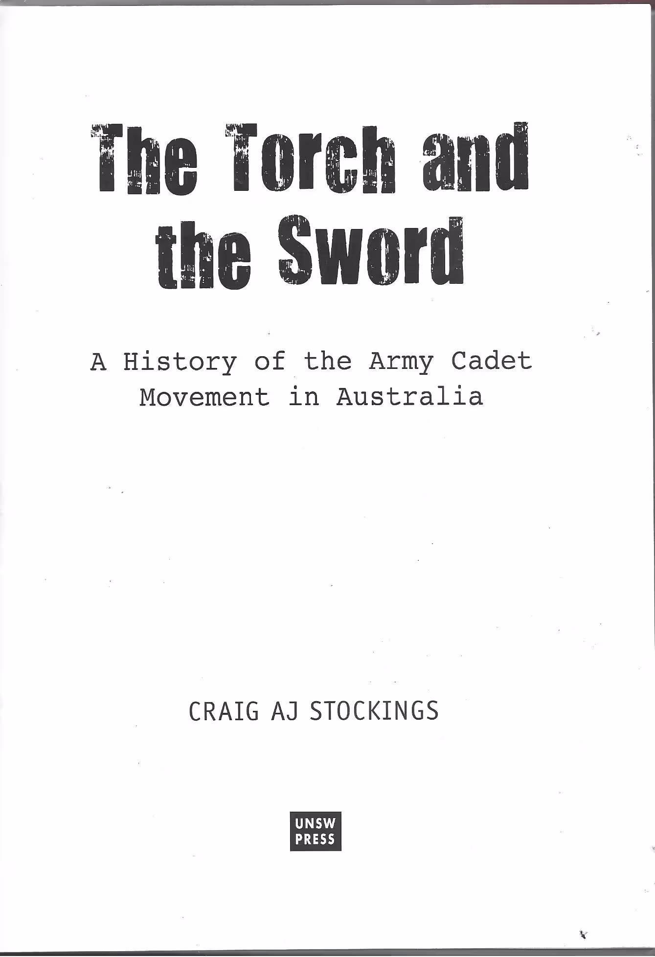 The Torch and the Sword, A History of the Army Cadet Movement in Australia