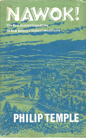 Nawok!, The New Zealand Expedition to New Guinea's Highest Mountains